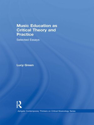cover image of Music Education as Critical Theory and Practice